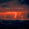 TREY FAITH - God Is Almighty - Single
