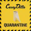 CaseyDilla - Quarantine - Single